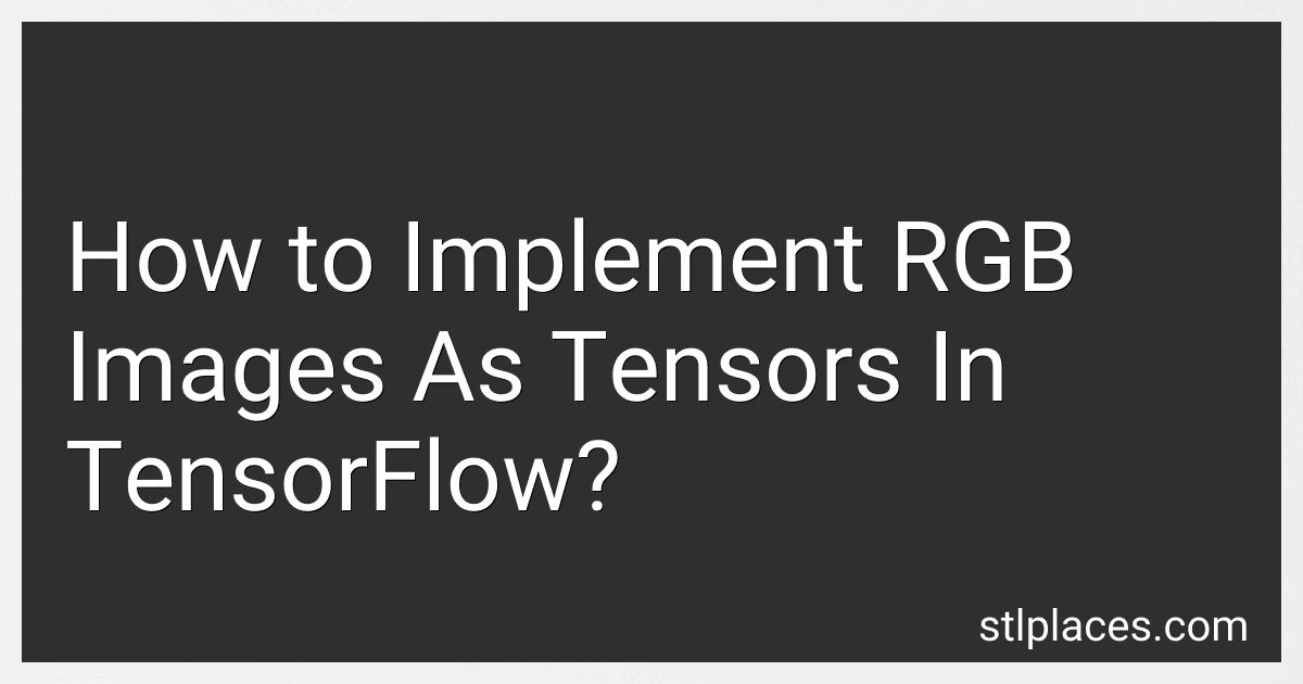 How to Implement RGB Images As Tensors In TensorFlow? image