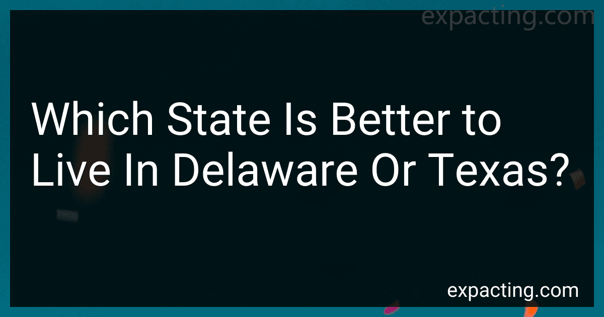 Which State Is Better to Live In Delaware Or Texas? image