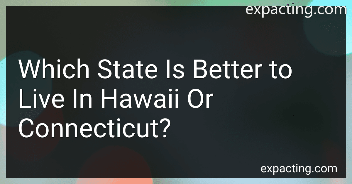 Which State Is Better to Live In Hawaii Or Connecticut? image