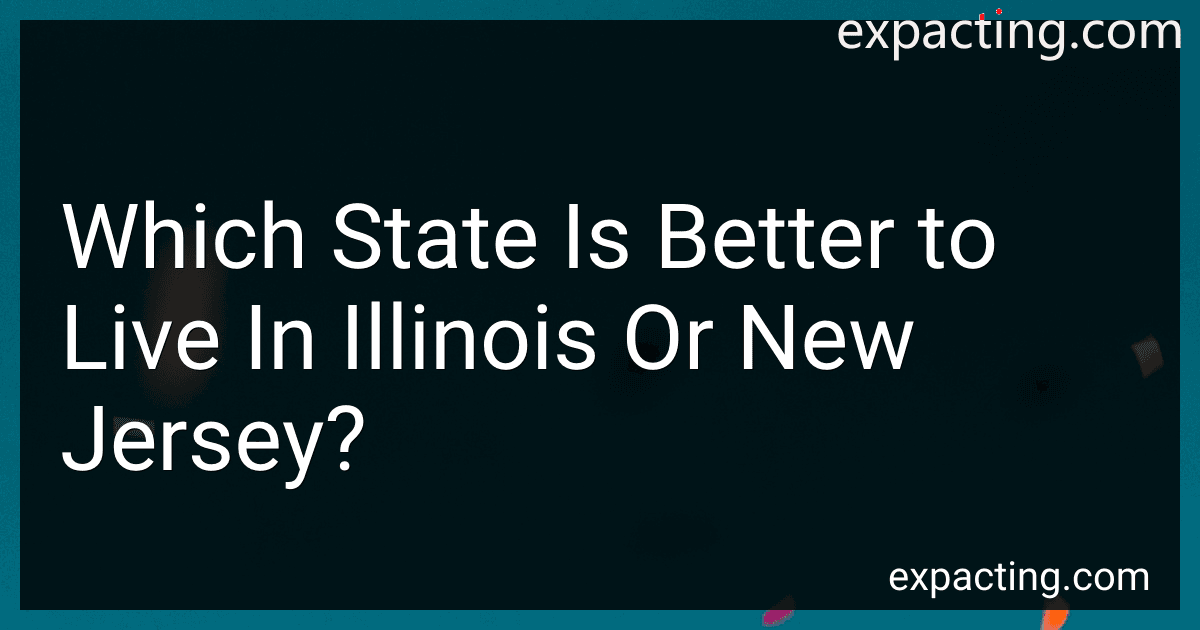 Which State Is Better to Live In Illinois Or New Jersey? image