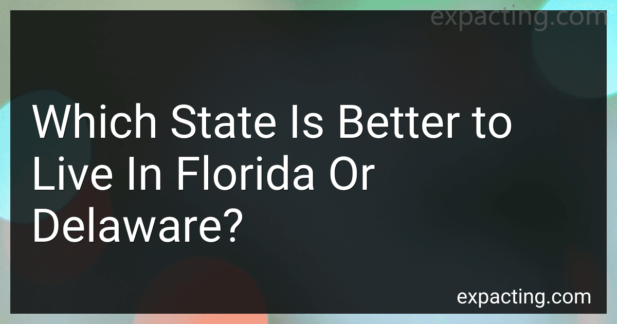 Which State Is Better to Live In Florida Or Delaware? image