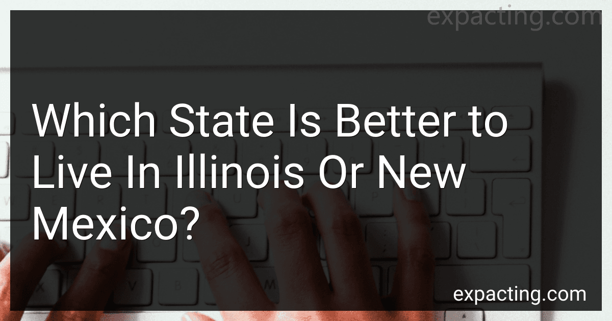 Which State Is Better to Live In Illinois Or New Mexico? image