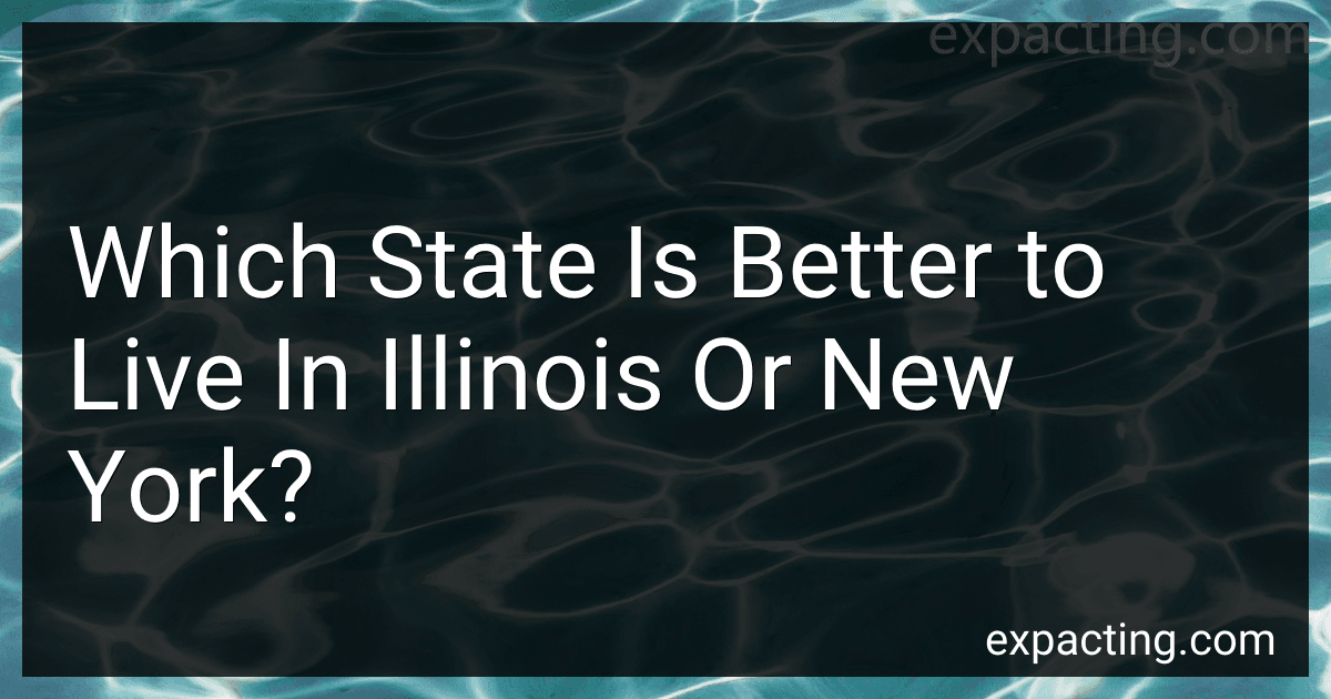Which State Is Better to Live In Illinois Or New York? preview