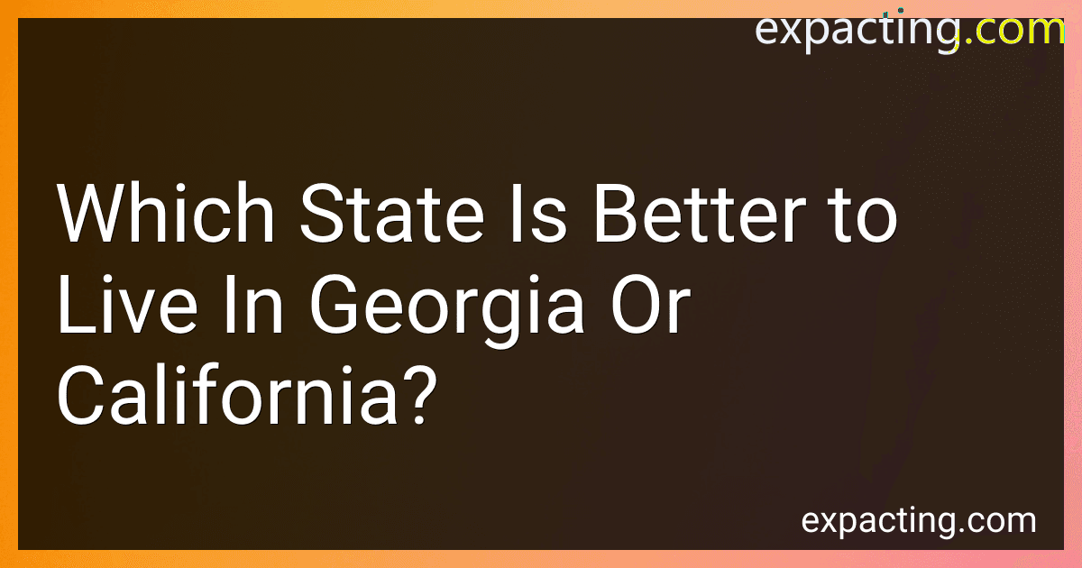 Which State Is Better to Live In Georgia Or California? image