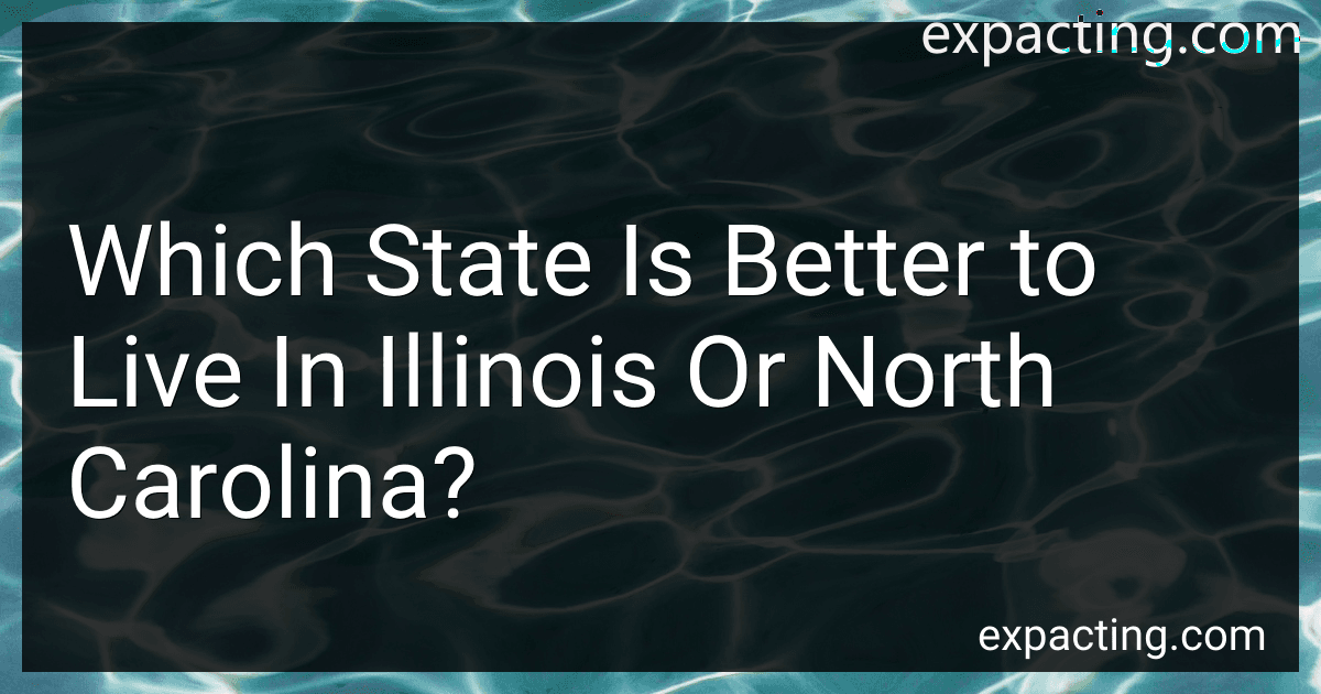 Which State Is Better to Live In Illinois Or North Carolina? image