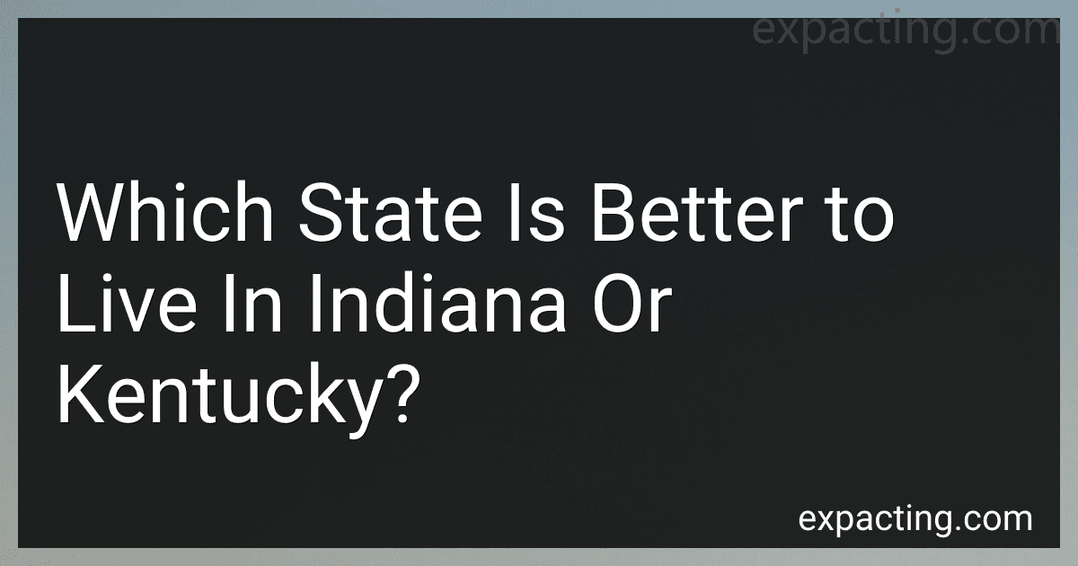 Which State Is Better to Live In Indiana Or Kentucky? preview