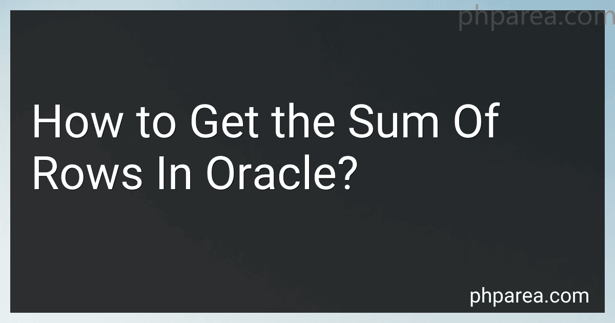 How to Get the Sum Of Rows In Oracle? image