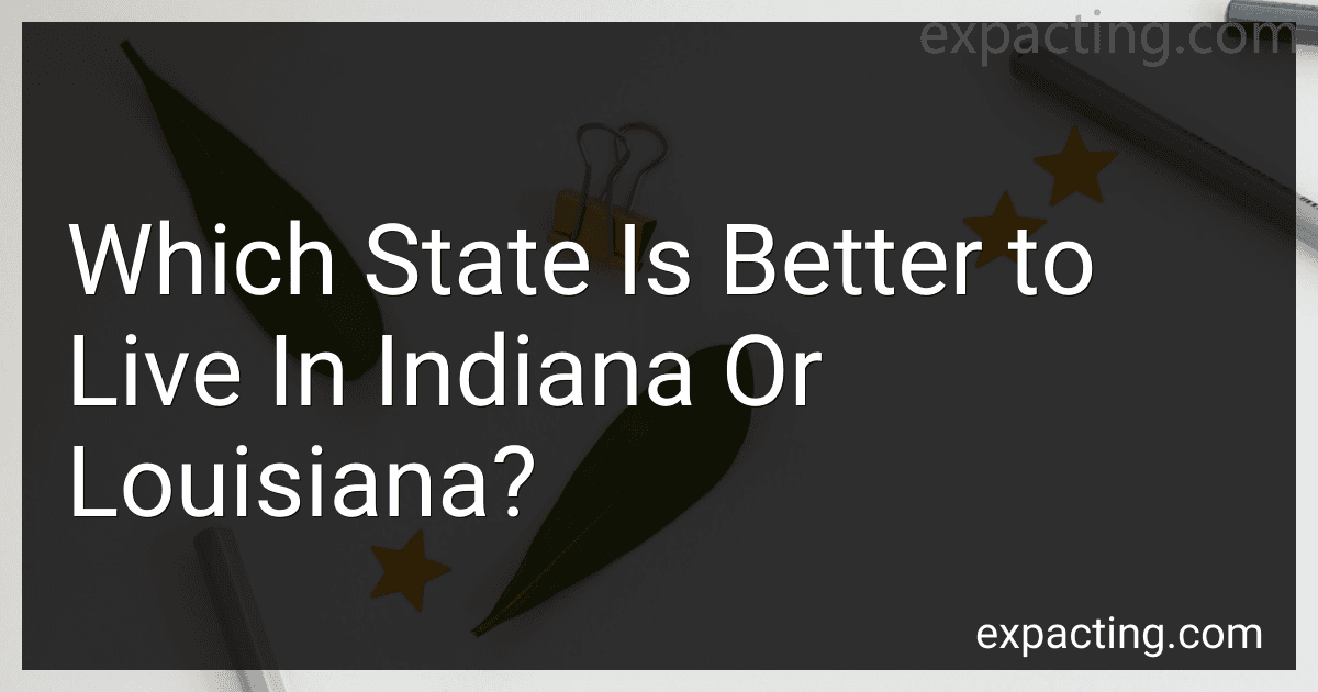 Which State Is Better to Live In Indiana Or Louisiana? preview