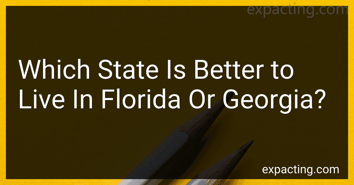Which State Is Better to Live In Florida Or Georgia? preview