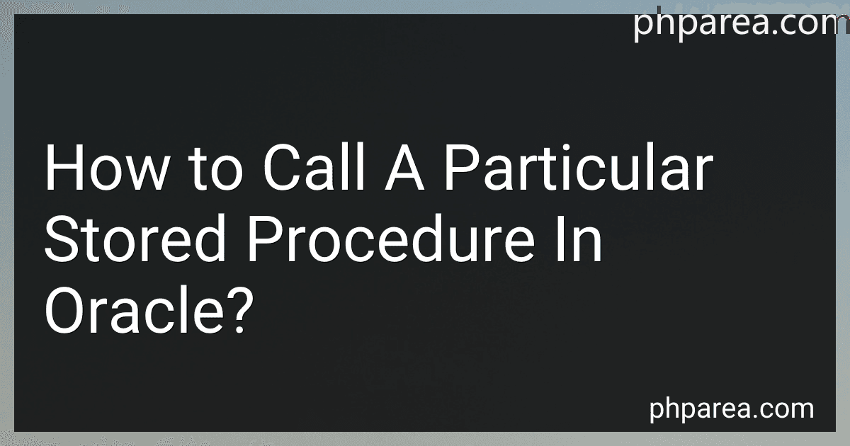How to Call A Particular Stored Procedure In Oracle? image