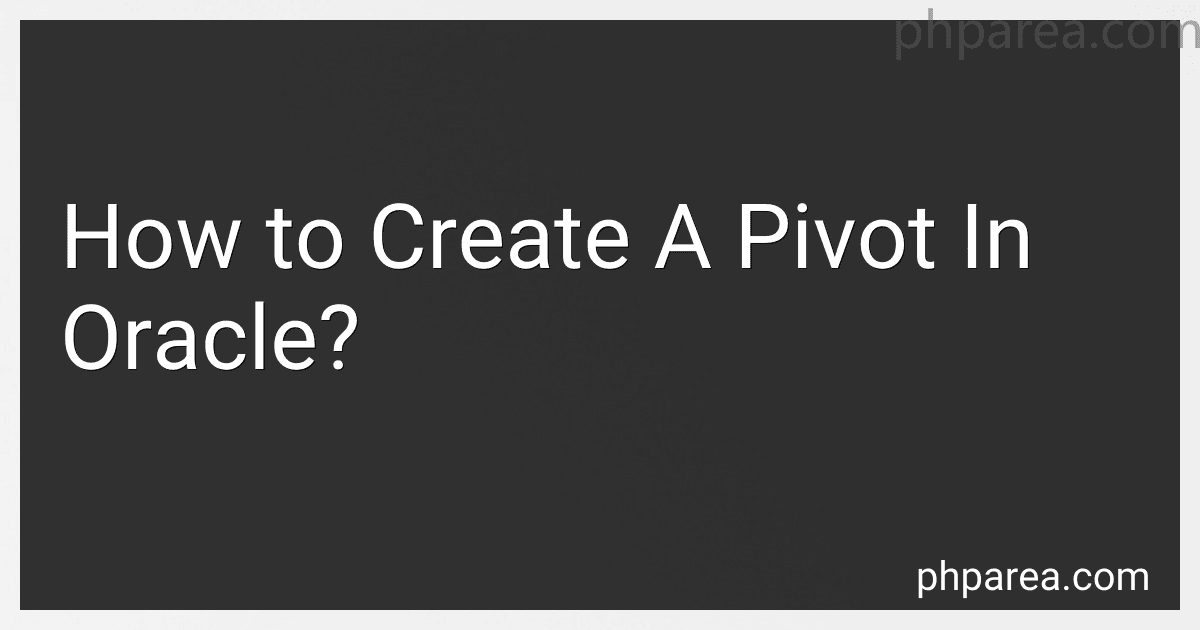 How to Create A Pivot In Oracle? image