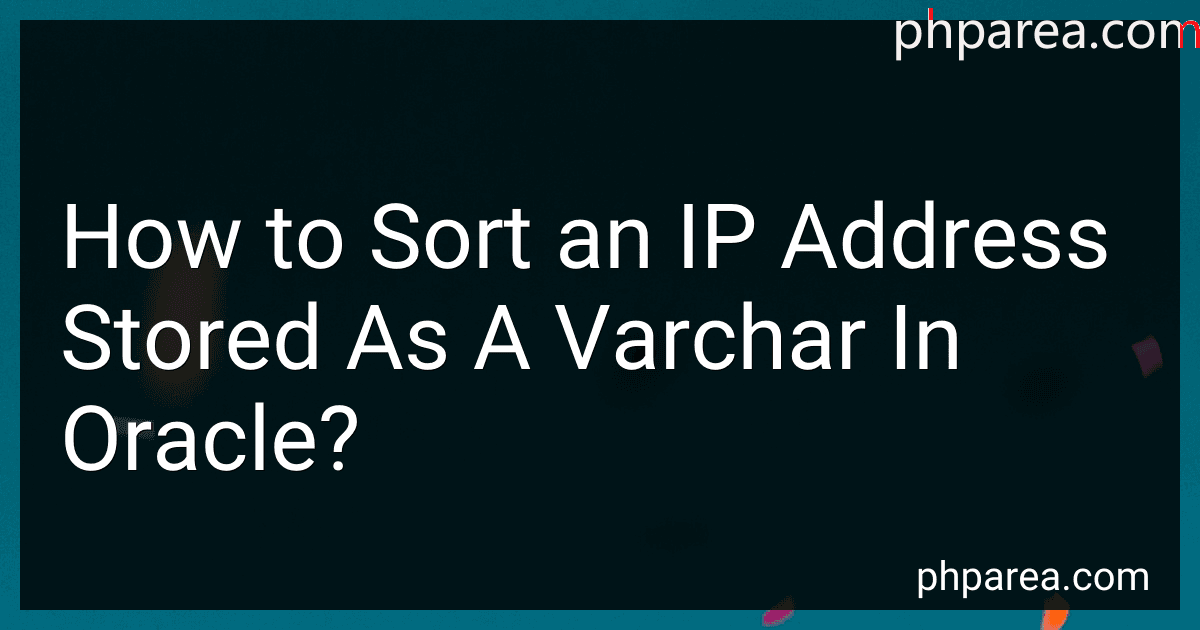 How to Sort an IP Address Stored As A Varchar In Oracle? image