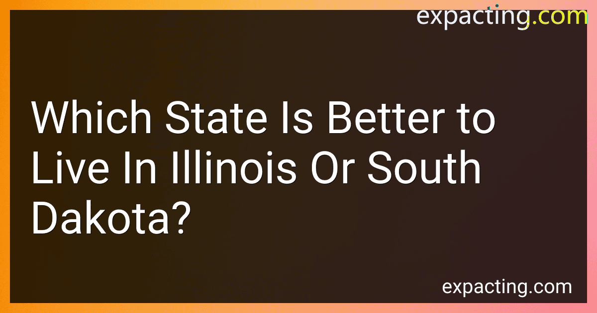 Which State Is Better to Live In Illinois Or South Dakota? image
