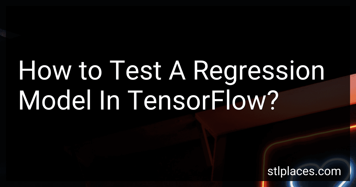 How to Test A Regression Model In TensorFlow? preview