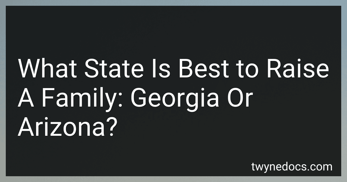 What State Is Best to Raise A Family: Georgia Or Arizona? image