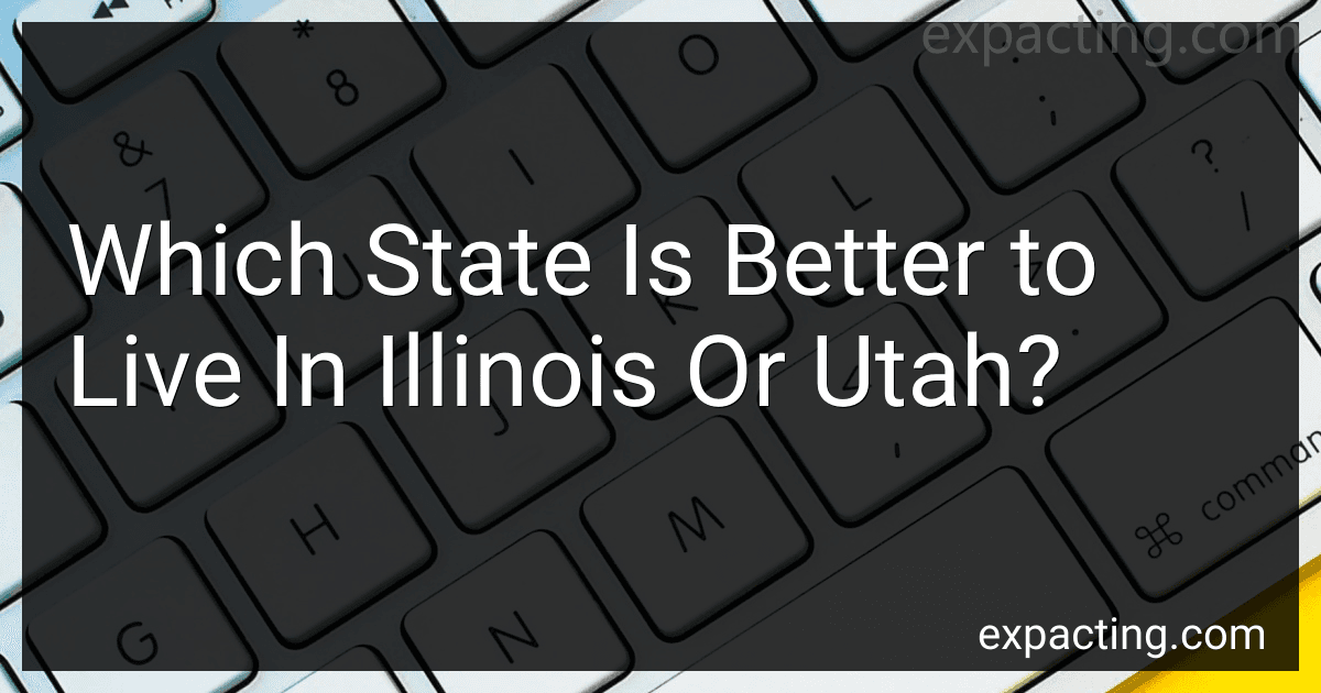 Which State Is Better to Live In Illinois Or Utah? preview