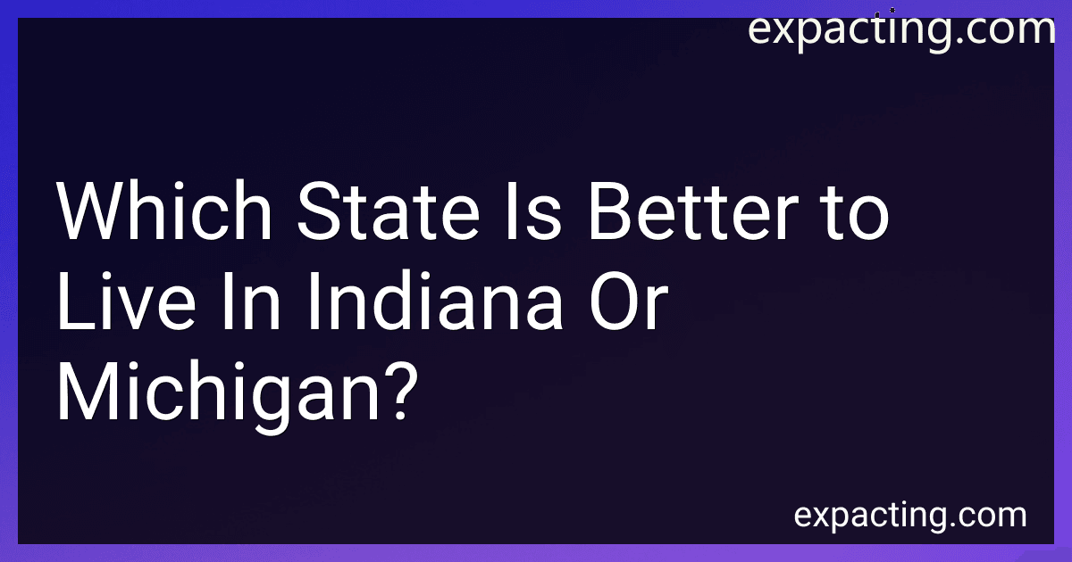 Which State Is Better to Live In Indiana Or Michigan? preview