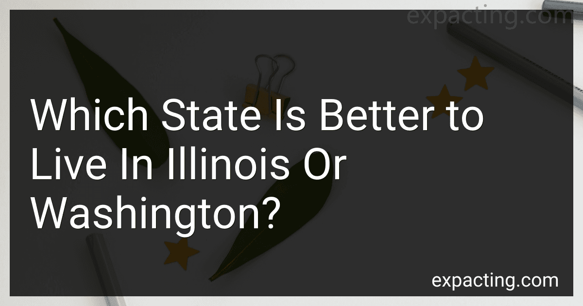 Which State Is Better to Live In Illinois Or Washington? preview