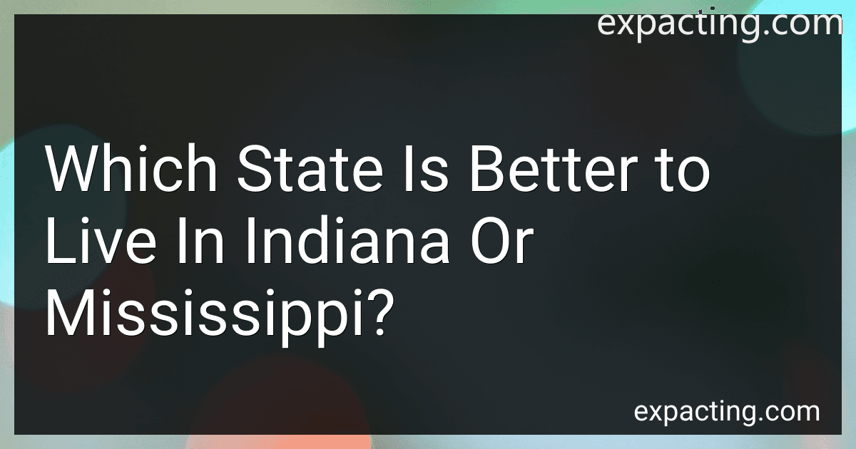 Which State Is Better to Live In Indiana Or Mississippi? image