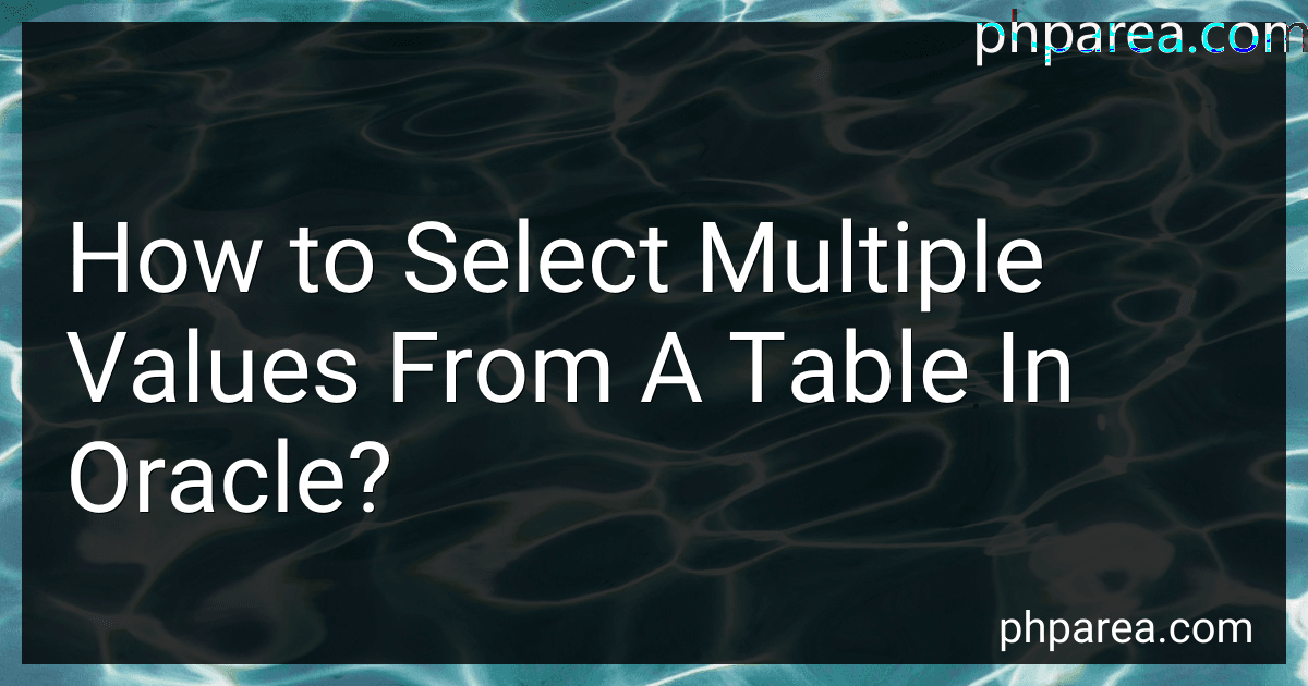 How to Select Multiple Values From A Table In Oracle? image