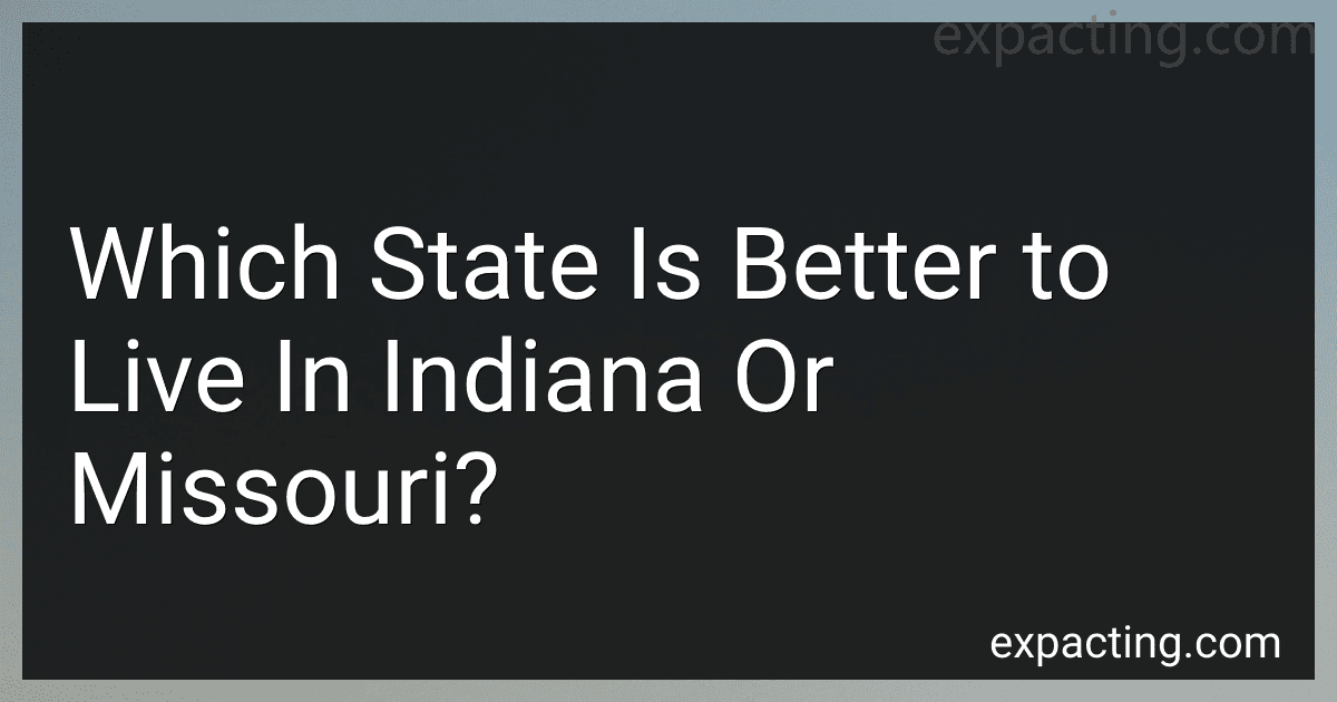 Which State Is Better to Live In Indiana Or Missouri? preview