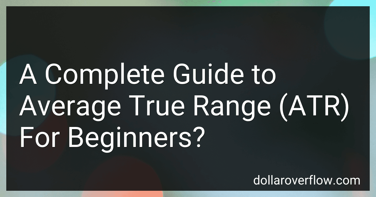 A Complete Guide to Average True Range (ATR) For Beginners? image