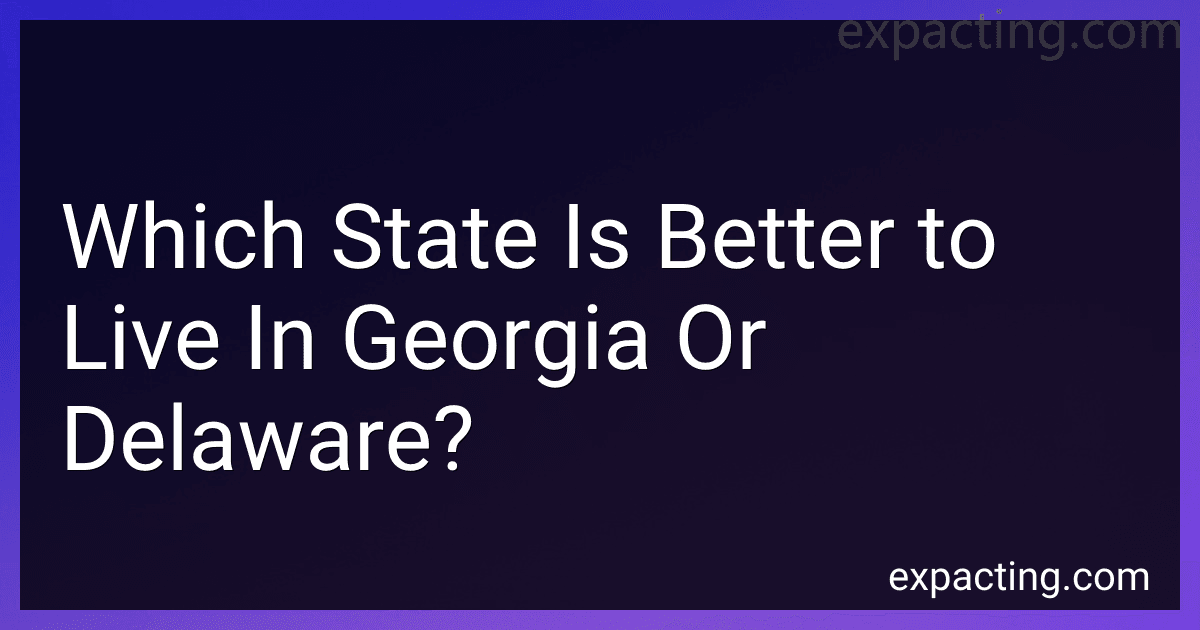 Which State Is Better to Live In Georgia Or Delaware? image