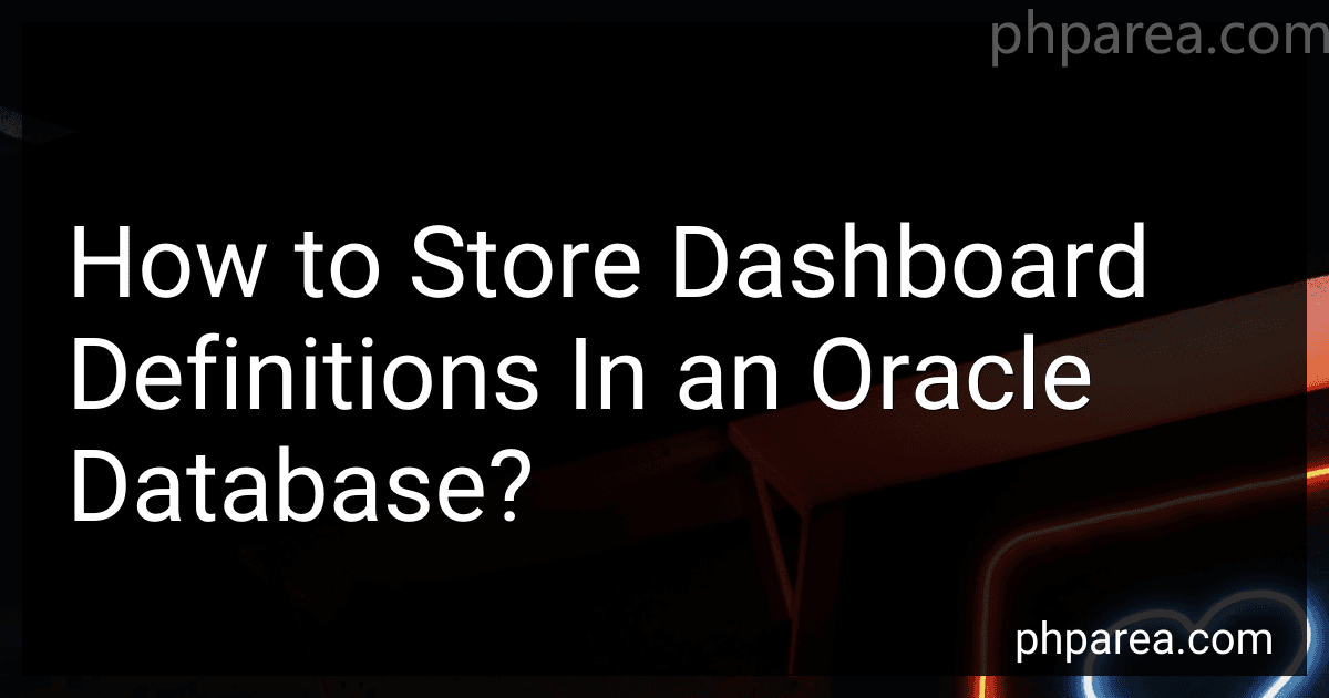 How to Store Dashboard Definitions In an Oracle Database? image
