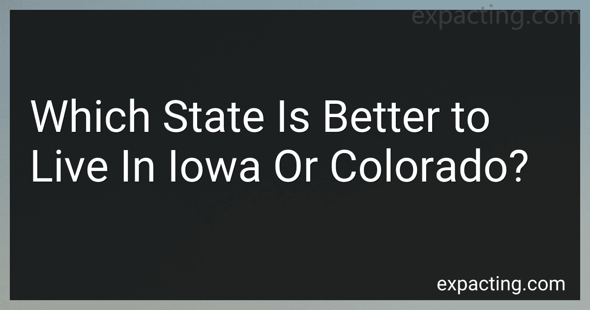 Which State Is Better to Live In Iowa Or Colorado? image