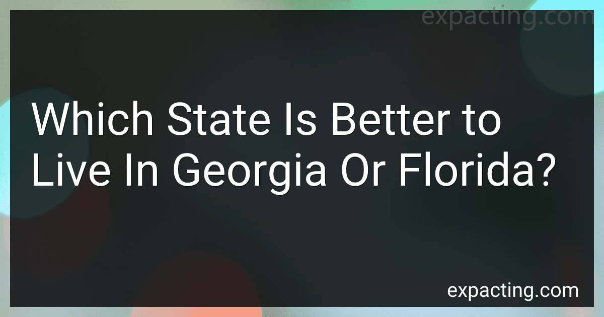 Which State Is Better to Live In Georgia Or Florida? preview