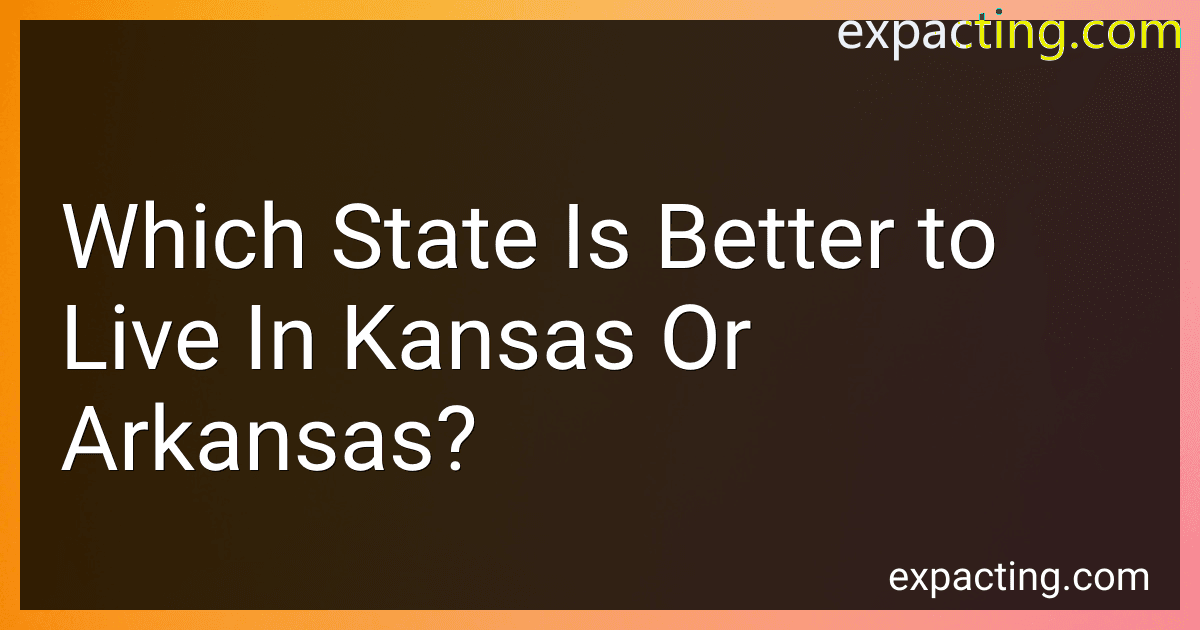 Which State Is Better to Live In Kansas Or Arkansas? preview