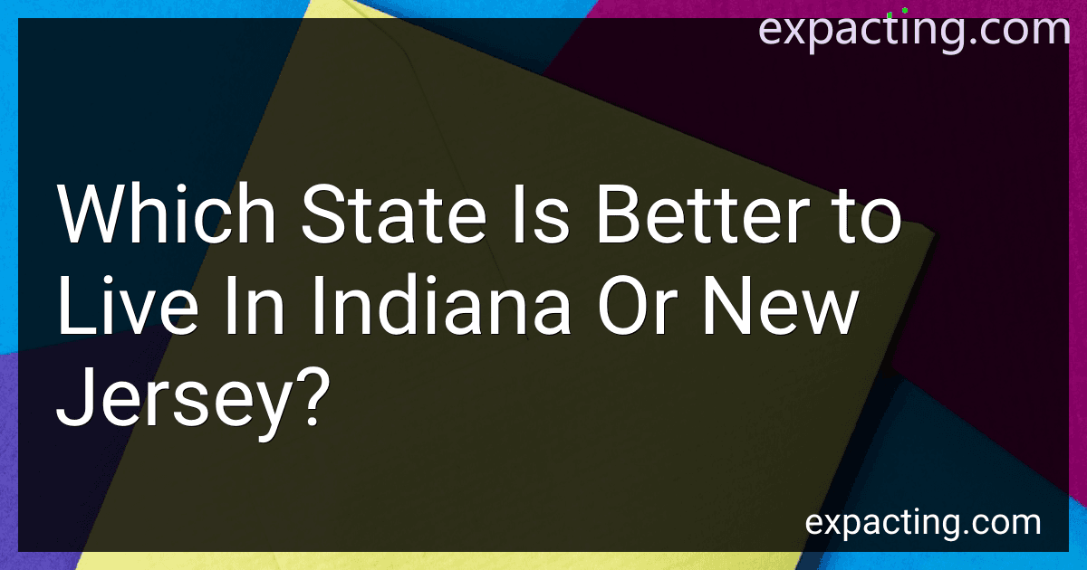 Which State Is Better to Live In Indiana Or New Jersey? preview