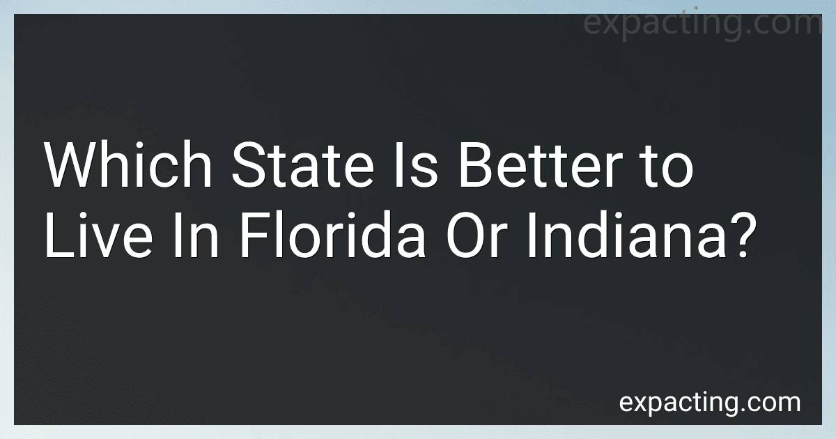 Which State Is Better to Live In Florida Or Indiana? preview