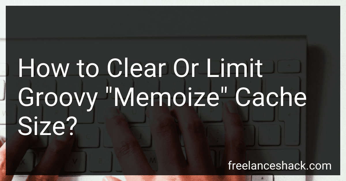How to Clear Or Limit Groovy "Memoize" Cache Size? image