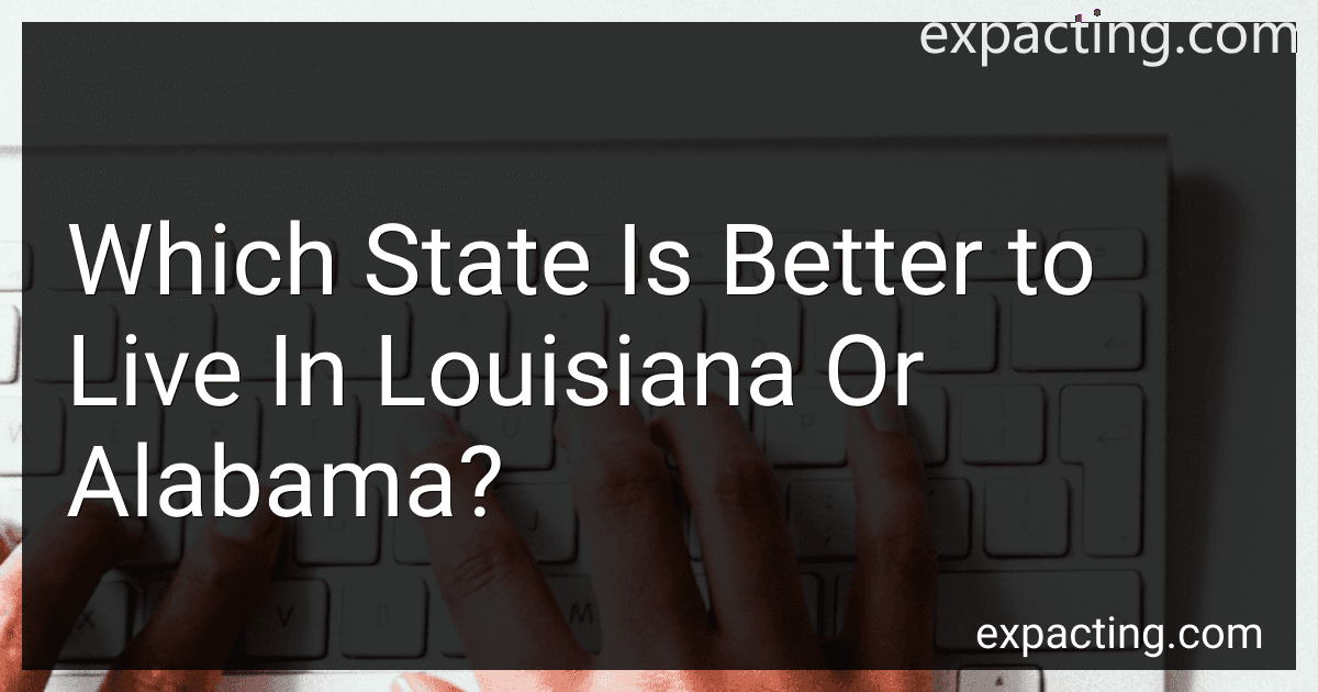 Which State Is Better to Live In Louisiana Or Alabama? preview