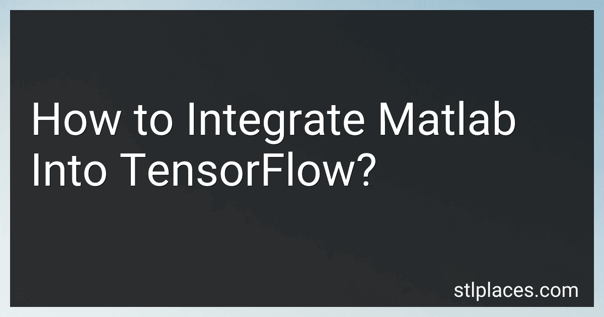 How to Integrate Matlab Into TensorFlow? preview