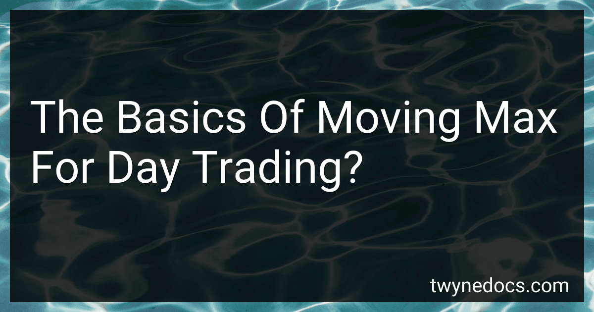 The Basics Of Moving Max For Day Trading? image