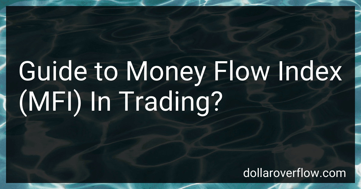Guide to Money Flow Index (MFI) In Trading? image
