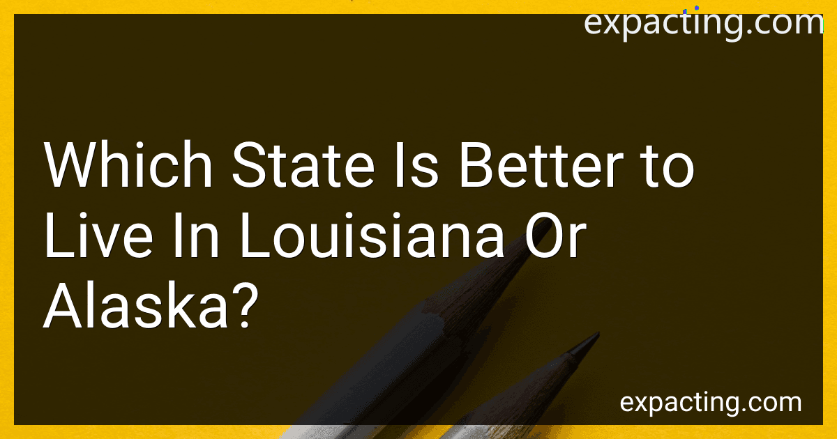 Which State Is Better to Live In Louisiana Or Alaska? image
