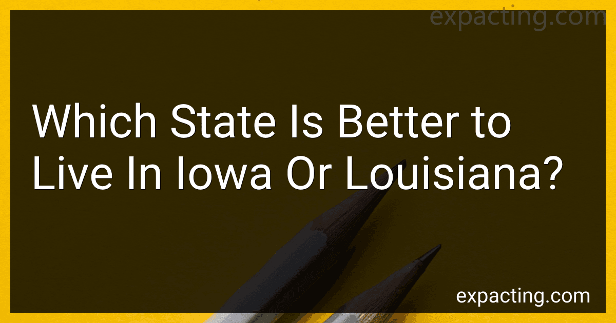 Which State Is Better to Live In Iowa Or Louisiana? image