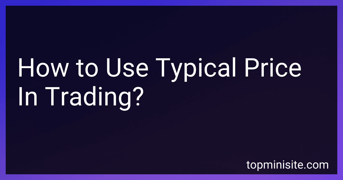 How to Use Typical Price In Trading? image