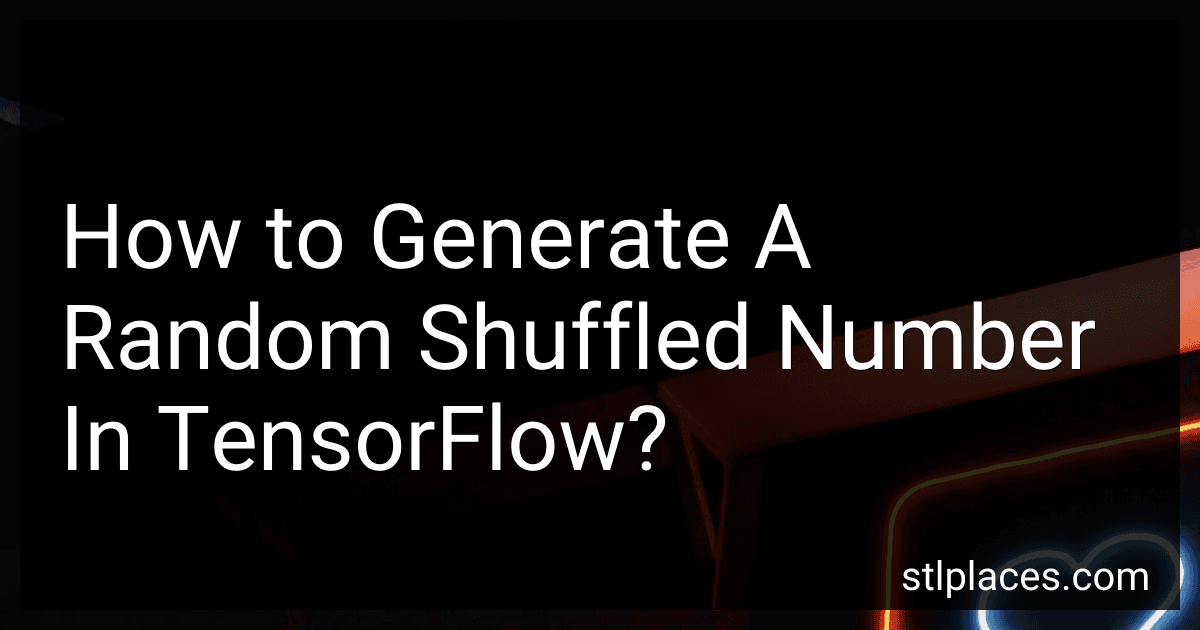How to Generate A Random Shuffled Number In TensorFlow? preview