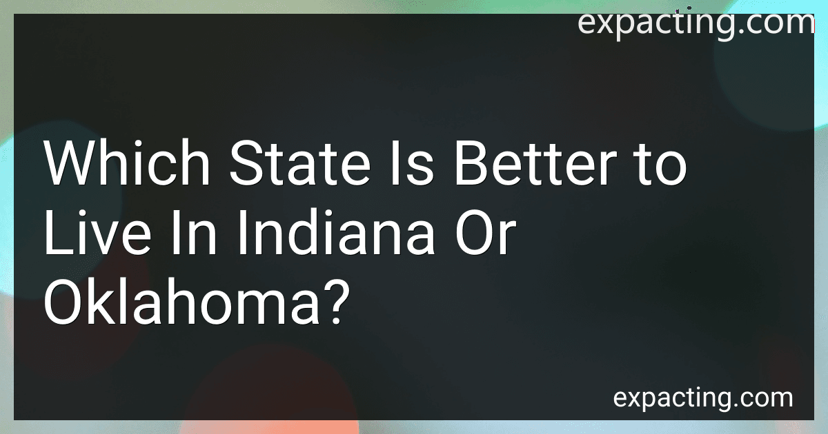 Which State Is Better to Live In Indiana Or Oklahoma? preview