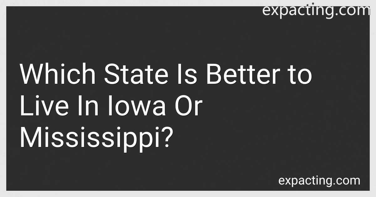 Which State Is Better to Live In Iowa Or Mississippi? image