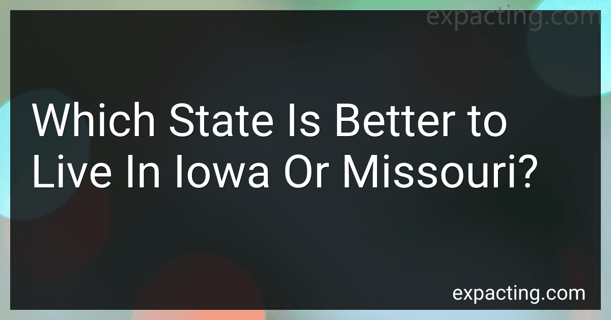 Which State Is Better to Live In Iowa Or Missouri? image