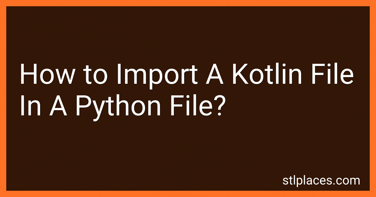 How to Import A Kotlin File In A Python File? preview