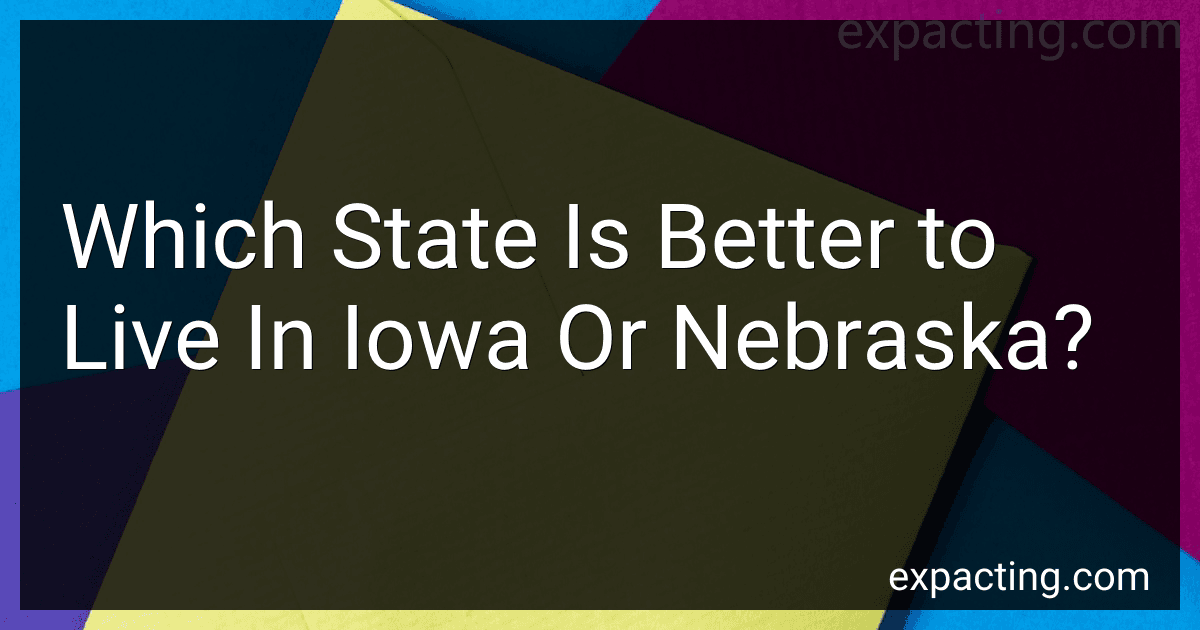 Which State Is Better to Live In Iowa Or Nebraska? image