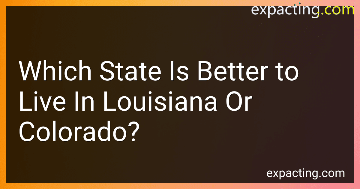 Which State Is Better to Live In Louisiana Or Colorado? preview