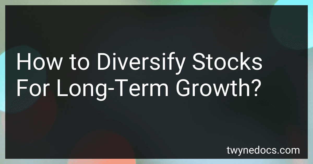 How to Diversify Stocks For Long-Term Growth? image