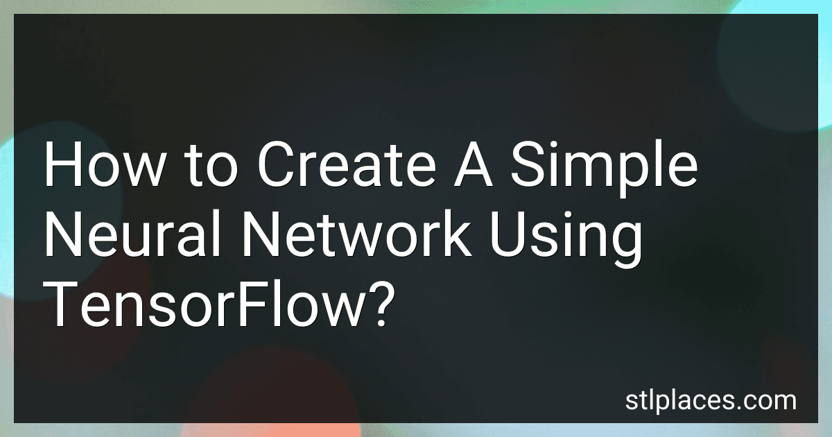 How to Create A Simple Neural Network Using TensorFlow? image